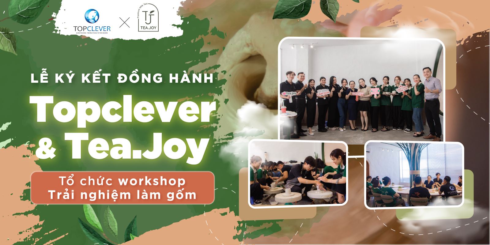 Lễ Ký Kết Đồng Hành Topclever Và Tea.Joy Tổ Chức Workshop Trải Nghiệm Làm Gốm